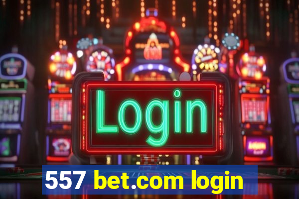557 bet.com login